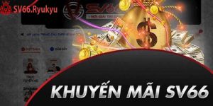 Giới thiệu về chương trình khuyến mãi Sv66